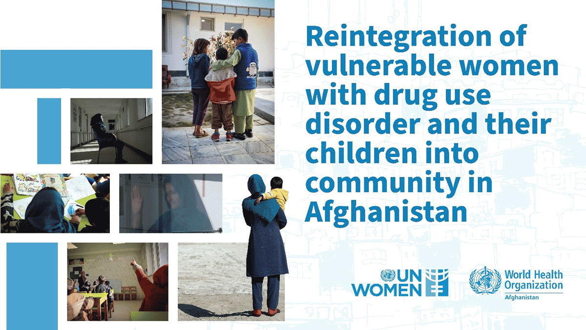 WHO and UN Women launch joint initiative to support women and children with substance use disorders in Afghanistan