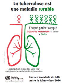 Journée mondiale de lutte contre la tuberculose 2014 : un appel en faveur du dépistage, du traitement et de la guérison de tous les patients tuberculeux